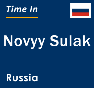 Current local time in Novyy Sulak, Russia