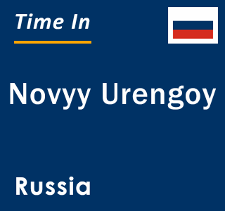 Current local time in Novyy Urengoy, Russia