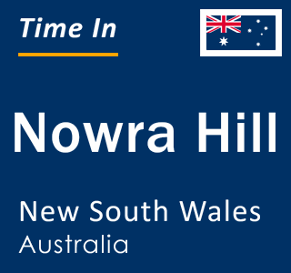 Current local time in Nowra Hill, New South Wales, Australia