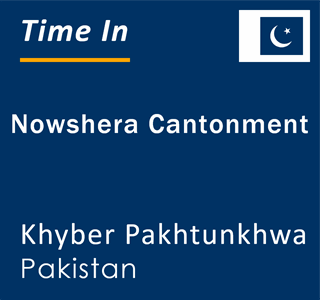 Current local time in Nowshera Cantonment, Khyber Pakhtunkhwa, Pakistan
