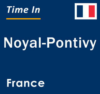 Current local time in Noyal-Pontivy, France