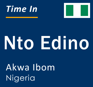 Current local time in Nto Edino, Akwa Ibom, Nigeria