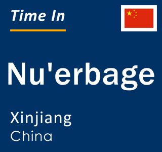 Current local time in Nu'erbage, Xinjiang, China