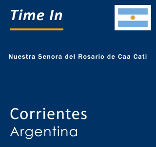 Current time in Nuestra Senora del Rosario de Caa Cati, Corrientes, Argentina
