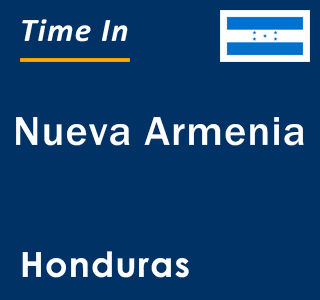 Current local time in Nueva Armenia, Honduras