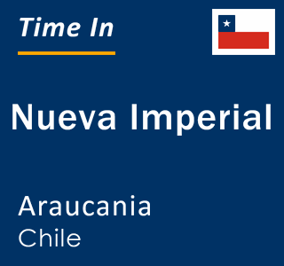 Current local time in Nueva Imperial, Araucania, Chile
