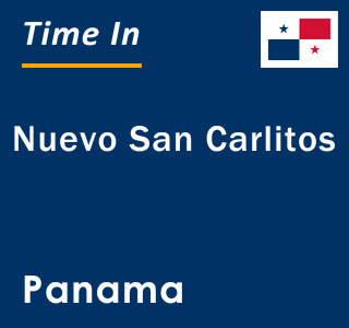 Current local time in Nuevo San Carlitos, Panama