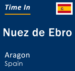 Current local time in Nuez de Ebro, Aragon, Spain