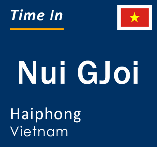 Current local time in Nui GJoi, Haiphong, Vietnam