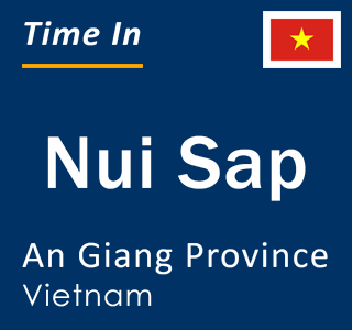 Current local time in Nui Sap, An Giang Province, Vietnam