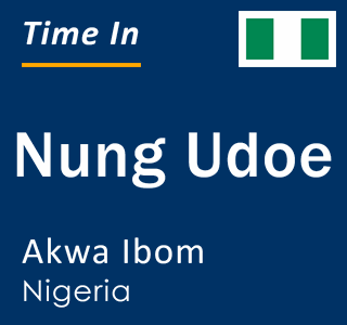 Current local time in Nung Udoe, Akwa Ibom, Nigeria