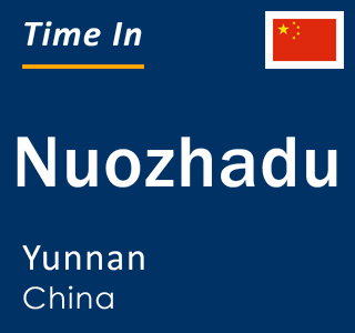 Current local time in Nuozhadu, Yunnan, China