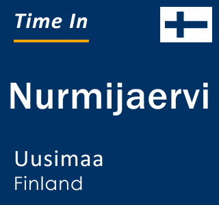 Current time in Nurmijaervi, Uusimaa, Finland