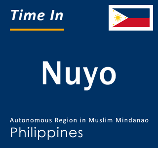 Current local time in Nuyo, Autonomous Region in Muslim Mindanao, Philippines