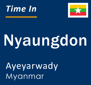 Current local time in Nyaungdon, Ayeyarwady, Myanmar