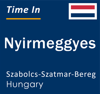 Current local time in Nyirmeggyes, Szabolcs-Szatmar-Bereg, Hungary