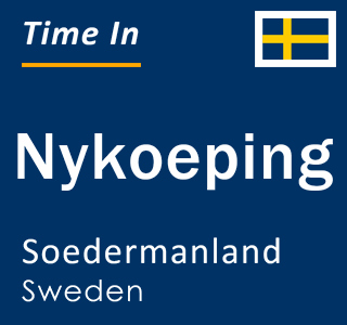 Current local time in Nykoeping, Soedermanland, Sweden
