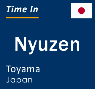 Current local time in Nyuzen, Toyama, Japan