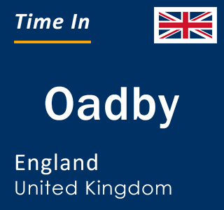 Current local time in Oadby, England, United Kingdom