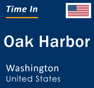 Current local time in Oak Harbor, Washington, United States