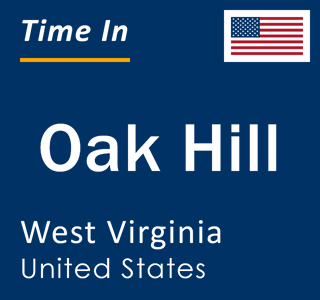 Current local time in Oak Hill, West Virginia, United States