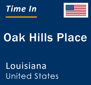 Current local time in Oak Hills Place, Louisiana, United States