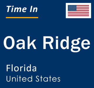 Current local time in Oak Ridge, Florida, United States