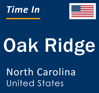 Current local time in Oak Ridge, North Carolina, United States
