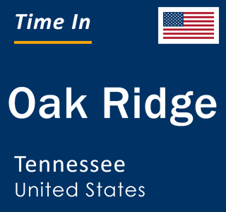 Current local time in Oak Ridge, Tennessee, United States