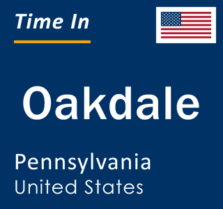 Current local time in Oakdale, Pennsylvania, United States