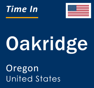 Current local time in Oakridge, Oregon, United States