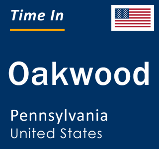 Current local time in Oakwood, Pennsylvania, United States