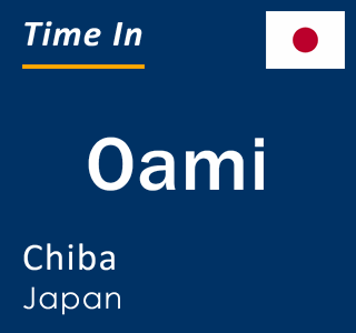 Current time in Oami, Chiba, Japan