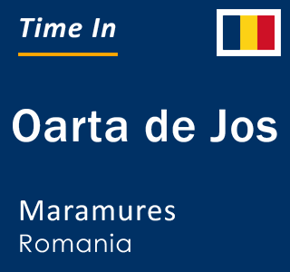 Current local time in Oarta de Jos, Maramures, Romania