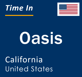 Current local time in Oasis, California, United States