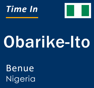 Current local time in Obarike-Ito, Benue, Nigeria