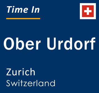 Current local time in Ober Urdorf, Zurich, Switzerland