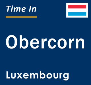 Current local time in Obercorn, Luxembourg