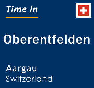 Current local time in Oberentfelden, Aargau, Switzerland