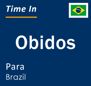 Current local time in Obidos, Para, Brazil