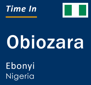 Current time in Obiozara, Ebonyi, Nigeria