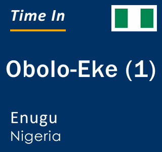 Current local time in Obolo-Eke (1), Enugu, Nigeria