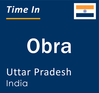 Current local time in Obra, Uttar Pradesh, India