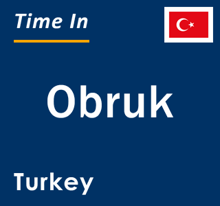 Current local time in Obruk, Turkey