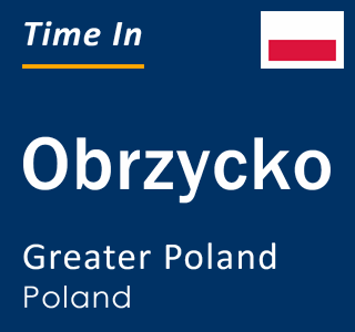 Current local time in Obrzycko, Greater Poland, Poland