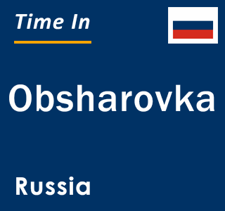 Current local time in Obsharovka, Russia