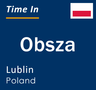 Current local time in Obsza, Lublin, Poland