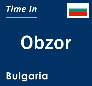 Current local time in Obzor, Bulgaria