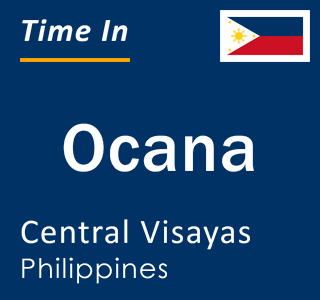 Current local time in Ocana, Central Visayas, Philippines