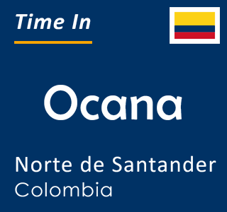 Current time in Ocana, Norte de Santander, Colombia